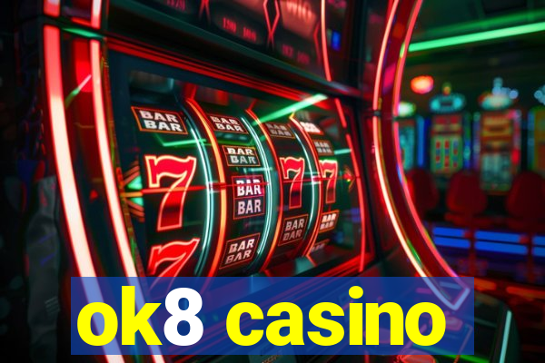 ok8 casino